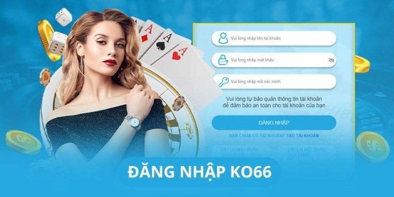 Hướng dẫn Newbie đăng nhập vào KO66 từ A đến Z